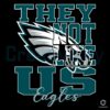 They Not Like Us Philadelphia Eagles NFL Football SVG Design