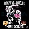 Todays Mission Devour Three Donuts SVG or PNG