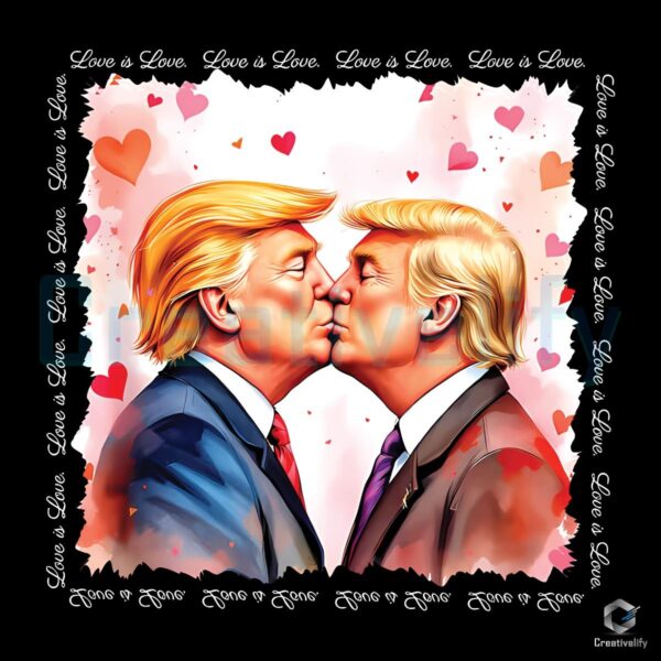 Trump Is My Valentine Love Is Love SVGPNG Design