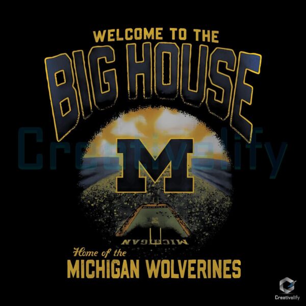 Welcome To The Big House Michigan Wolverines SVG