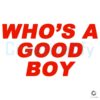 Whos a Good Boy Hilarious Adult Comedy SVG Design