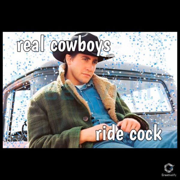 Real Cowboys Ride Cock Jack Twist Funny Meme PNG