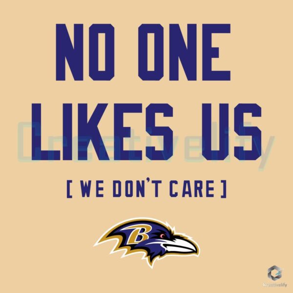 Baltimore Ravens No One Likes Us We Dont Care SVG