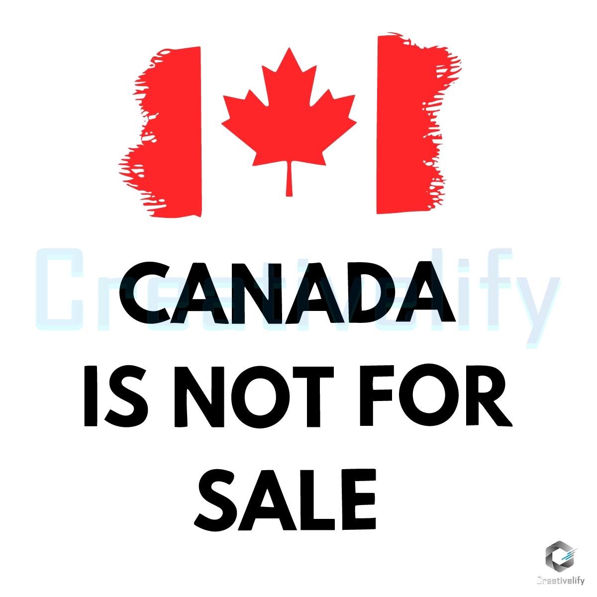 Canada Is Not For Sale 2025 Canadian Flag Svg Design CreativeLify