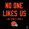 Cleveland Browns No One Likes Us We Dont Care SVG