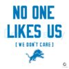 Detroit Lions No One Likes Us We Dont Care SVG