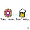 Donut Worry Be Hoppy Funny SVG for Beer Lovers