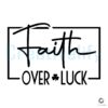 Faith Over Luck St Patricks Day SVG Design