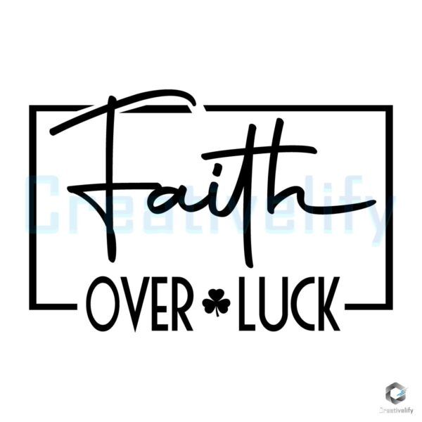 Faith Over Luck St Patricks Day SVG Design