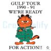 Garfield Gulf Tour 1990 1991 Were Ready For Action SVG