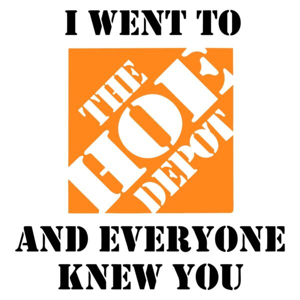 I Went to the Hoe Depot and Everyone Knew You Funny SVG Design