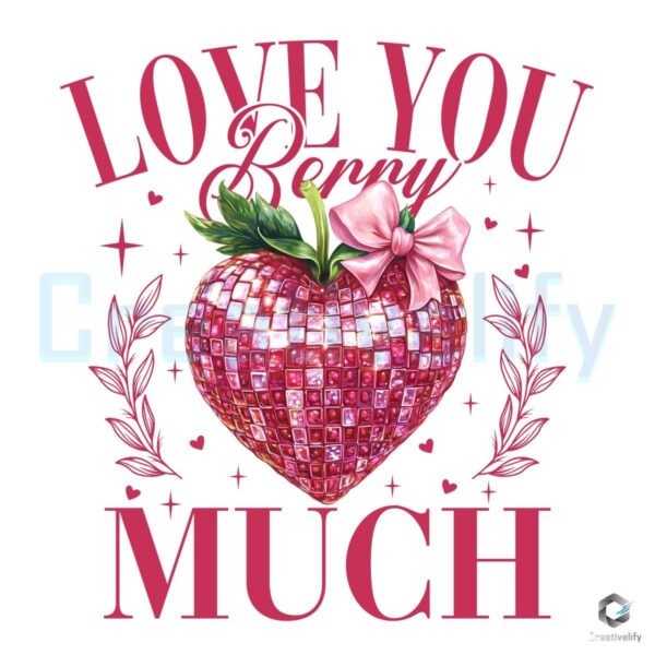 Love You Berry Much Strawberry Heart SVG or PNG Design