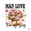 Mad Love for My Dog Valentine Lollipop SVGPNG Design