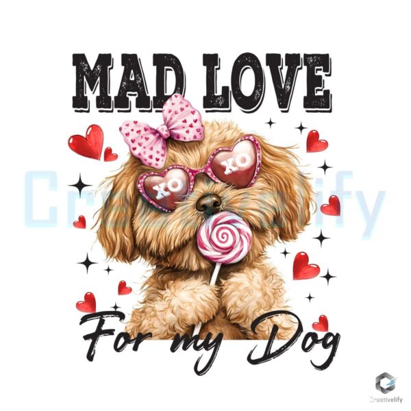 Mad Love for My Dog Valentine Lollipop SVGPNG Design