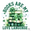 Book Are My Love Language St. Patrick's Day Coquette PNG