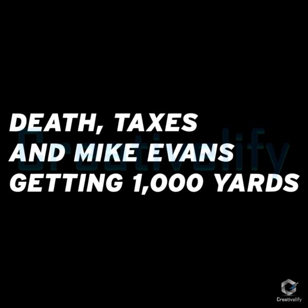 Mike Evans 1000 Yards and Lifes Certainties SVG