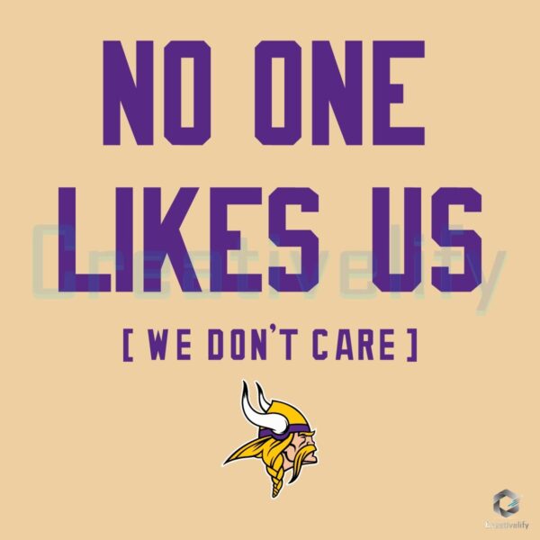 Minnesota Vikings No One Likes Us We Dont Care SVG