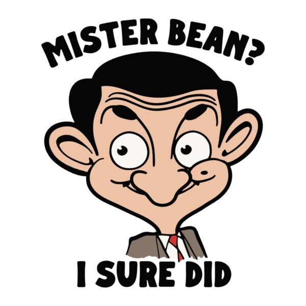 Mister Bean I Sure Did Design SVG