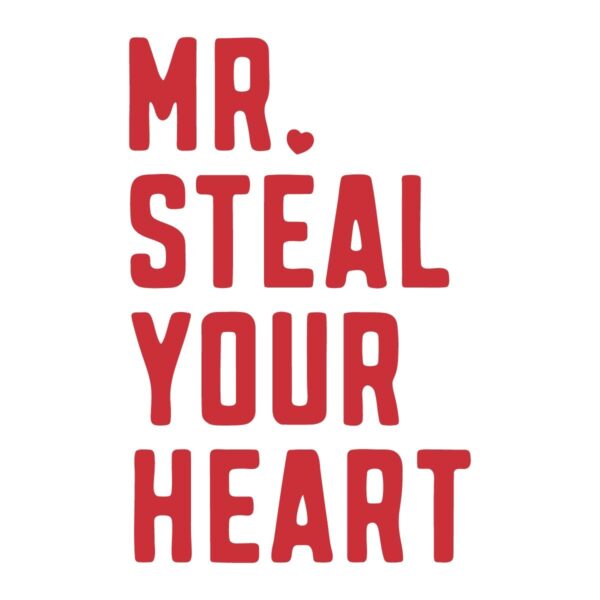 Mr Steal Your Heart Valentines Day SVG Funny Adorable Design