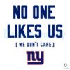 New York Giants No One Likes Us We Dont Care SVG