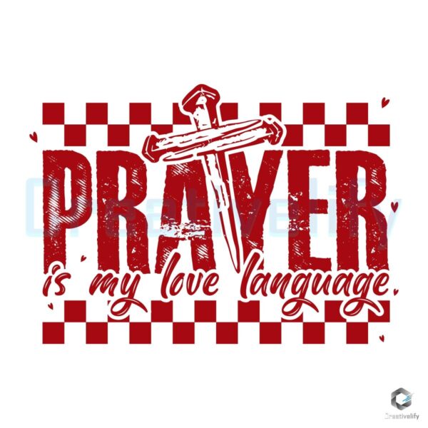 Prayer Is My Love Language SVG PNG Christian Valentine Design