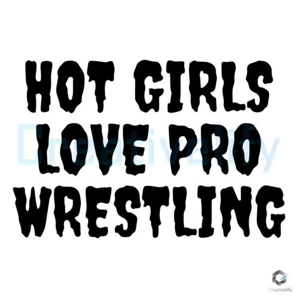 Pro Wrestling SVG Loved by Hot Girls Everywhere