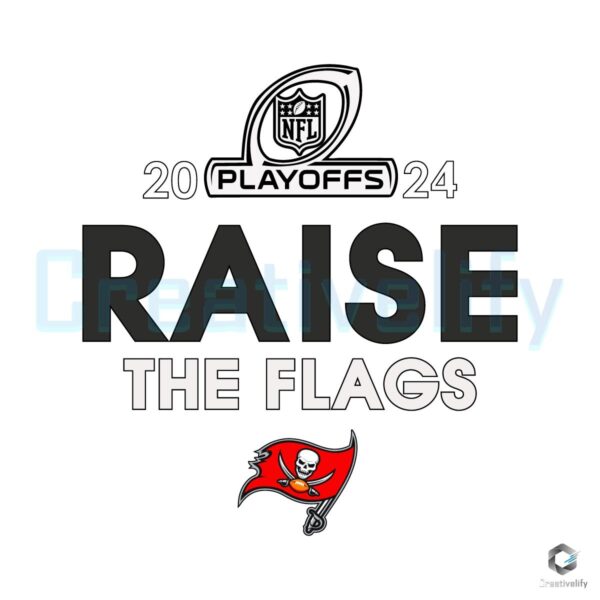 Raise the Flags Tampa Bay Buccaneers 2024 Playoffs SVG Design