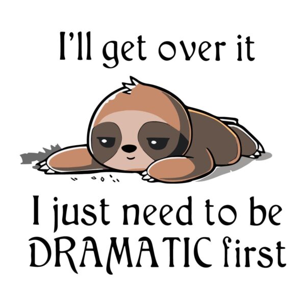 Sloth Drama First Chill Later SVG Ill Get Over It