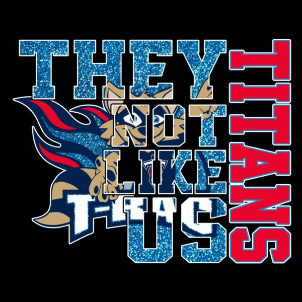 Sparkling Tennessee Titans They Not Like Us PNG Design