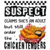 Suspect Says Shes an Adult Chicken Tenders Fan SVGPNG