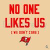 Tampa Bay Buccaneers No One Likes Us We Dont Care SVG