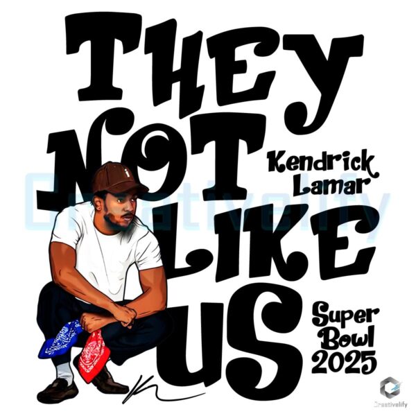 They Dont Like Us Super Bowl 2025 Kendrick Lamar PNG