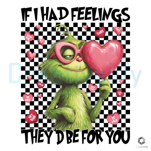 Valentine Grinch SVG If I Had Feelings Theyd Be for You