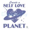 Vintage Create A Self Love Planet SVG