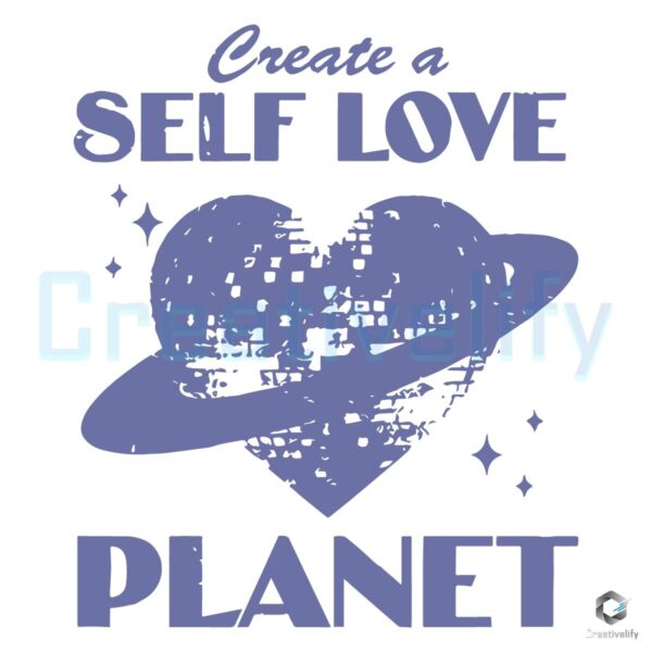 Vintage Create A Self Love Planet SVG