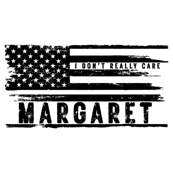 American Flag SVG I Dont Really Care Margaret