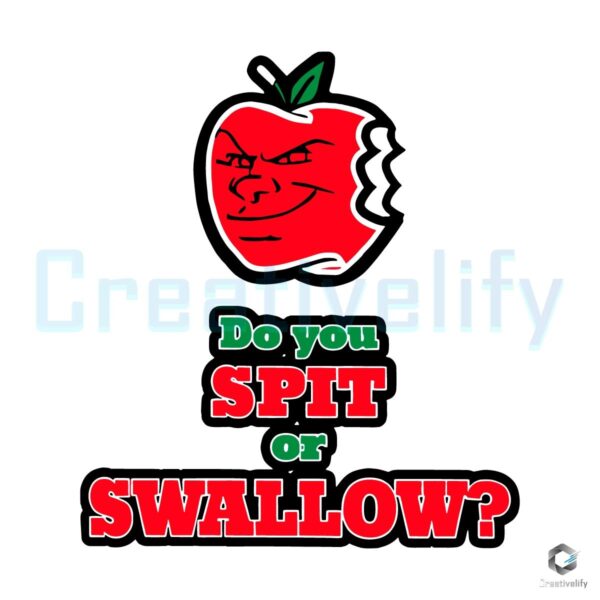 Apple Do You Spit or Truly Swallow SVG Design