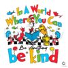 Checkered Dr Seuss Be Kind PNG Design