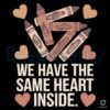 Crayons We Have The Same Heart Inside SVG
