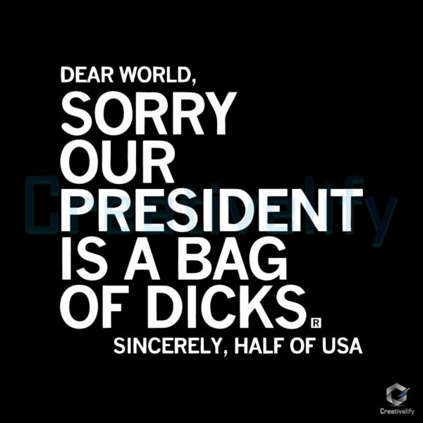 Dear World Sorry Our President Is Awful SVG File
