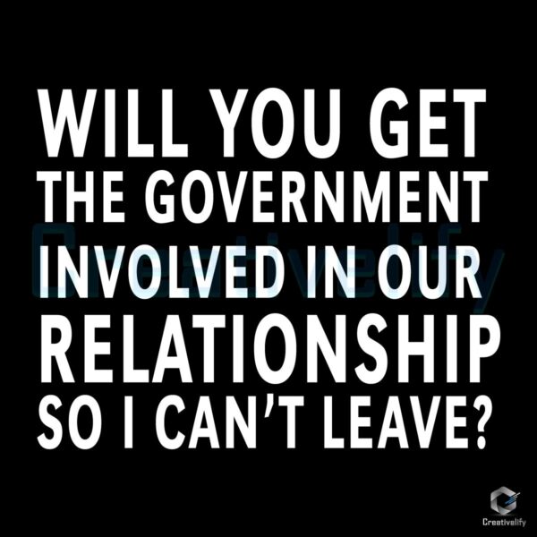 Entangled Love Cant Leave SVGWill You Involve the Government