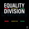 Equality Beats Division Black History SVG Design