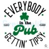 Everybody in the Pub Gettin Tipsy Saint Paddy SVG