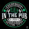 Everybody in the Pub Gettin Tipsy St Paddys Beer SVG