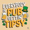Everybody in the Pub Getting Tipsy Shamrock Beer SVG