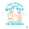 I Tell Myself to Quit But I Ignore Drunks Parker McCollum SVG