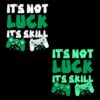 Its not a Luck Its Skill St Patrick Day Png