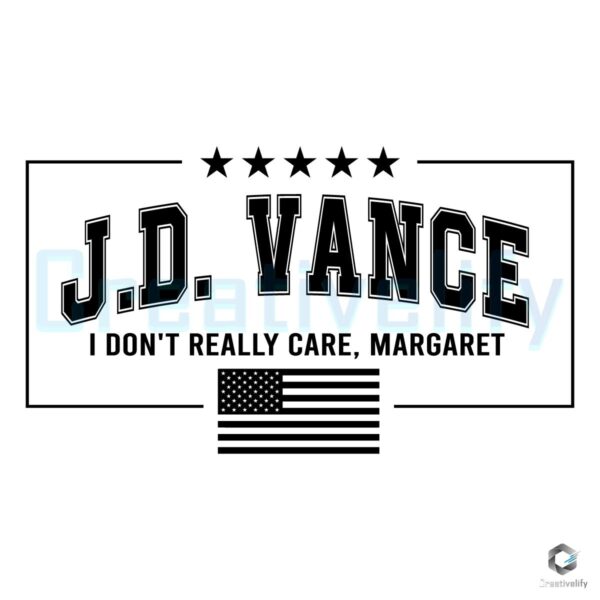 JD Vance I Dont Really Care Margaret SVG Design