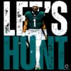 Lets Hunt Eagles Jalen Hurts Super Bowl LIX PNG Design