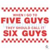 Make It Six Guys SVG My Five Guys Experience